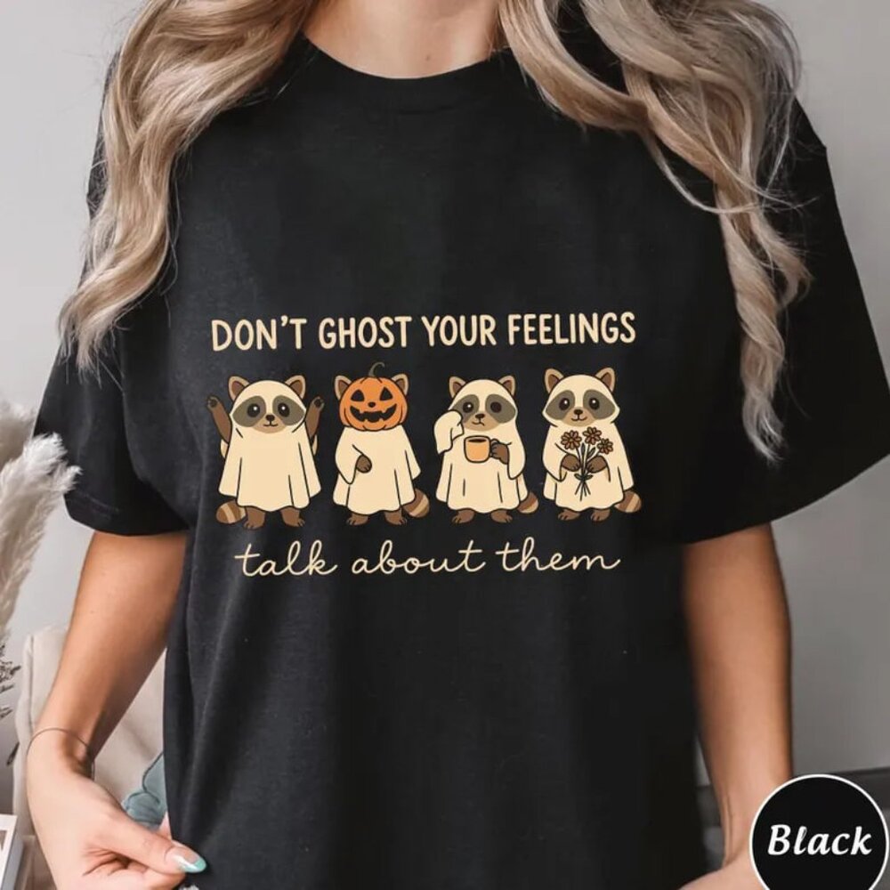 Dont Ghost Your Feelings Talk About Them Shirt, Unisex Tee Shirt, Halloween Boo
